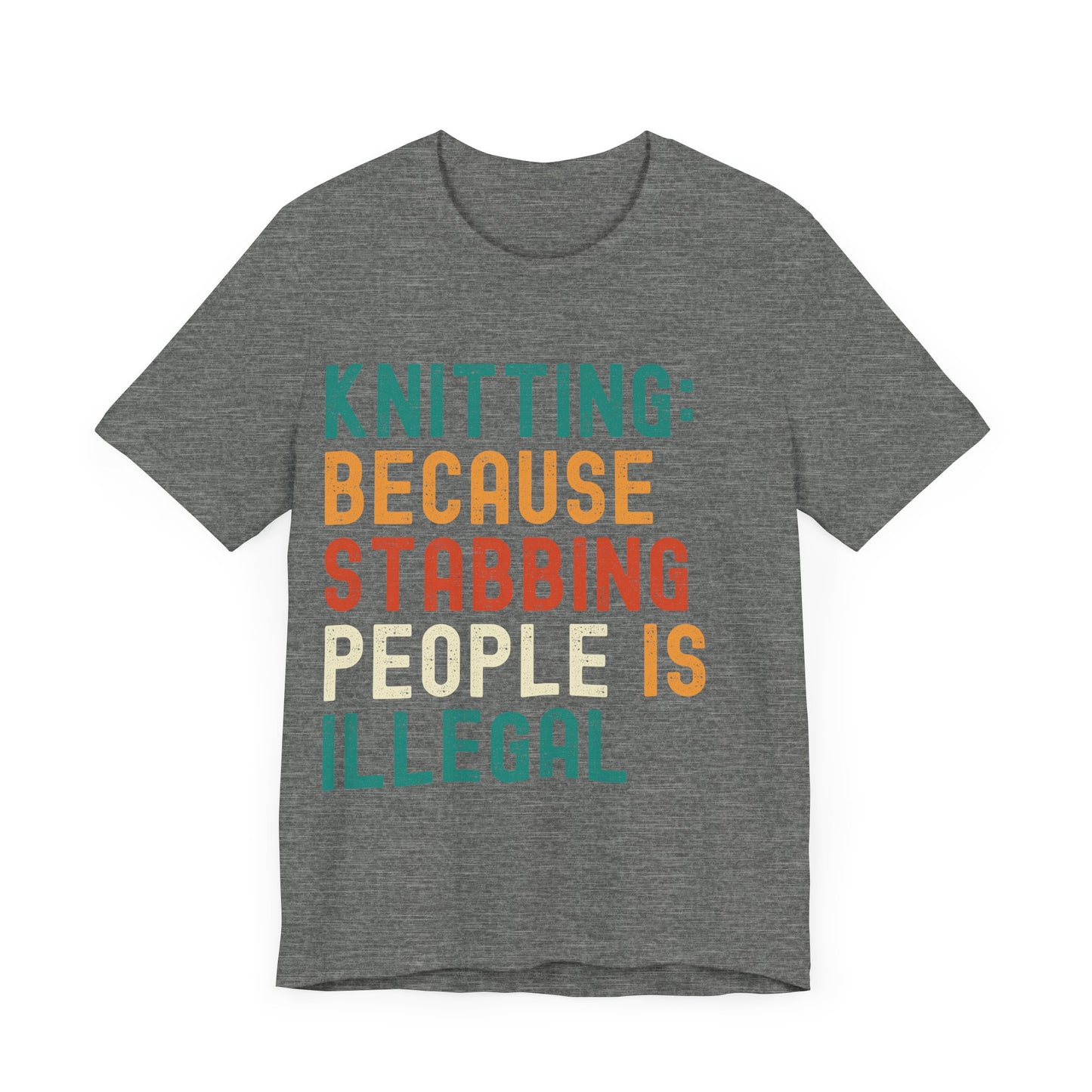 Funny Knitting T-Shirt, Knitting: Because Stabbing People Is Illegal, Retro Unisex Craft Humor Tee Gift for Knitters, knitting circle shirt