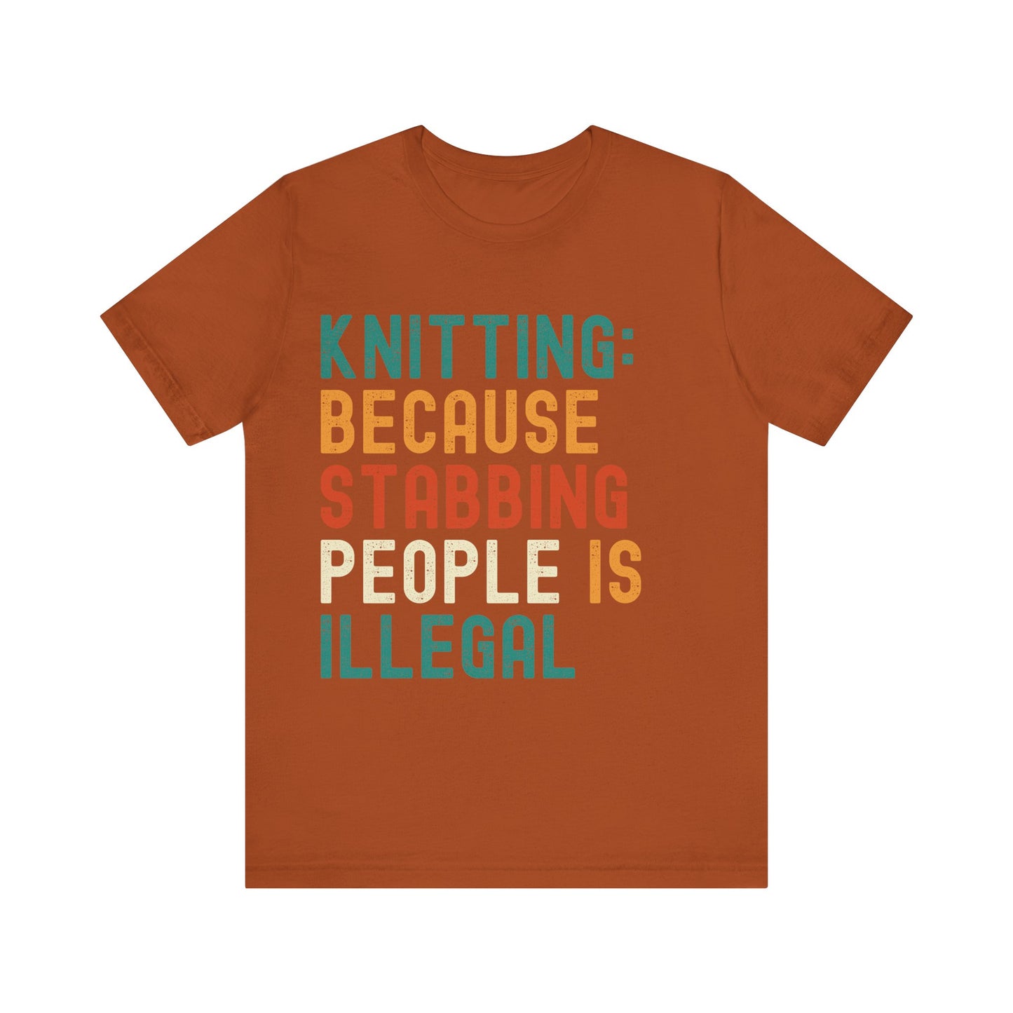 Funny Knitting T-Shirt, Knitting: Because Stabbing People Is Illegal, Retro Unisex Craft Humor Tee Gift for Knitters, knitting circle shirt