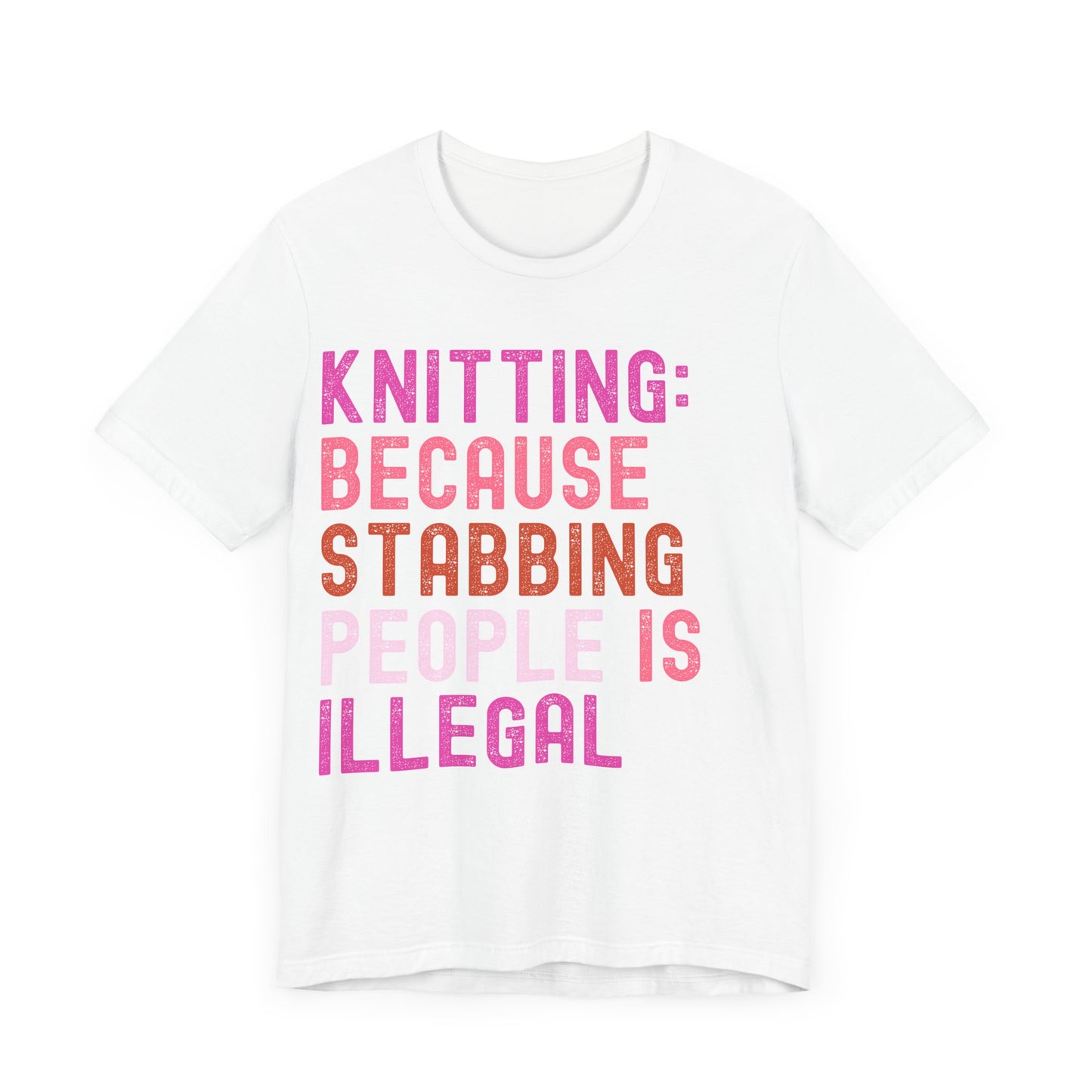 Funny Knitting T-Shirt, Knitting: Because Stabbing People Is Illegal, Retro Unisex Craft Humor Tee Gift for Knitters, knitting circle shirt