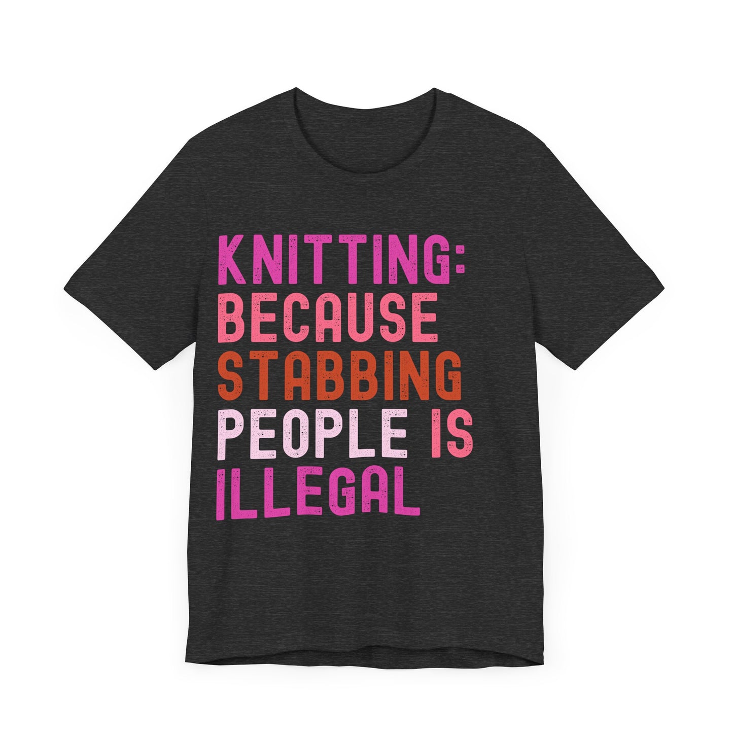 Funny Knitting T-Shirt, Knitting: Because Stabbing People Is Illegal, Retro Unisex Craft Humor Tee Gift for Knitters, knitting circle shirt