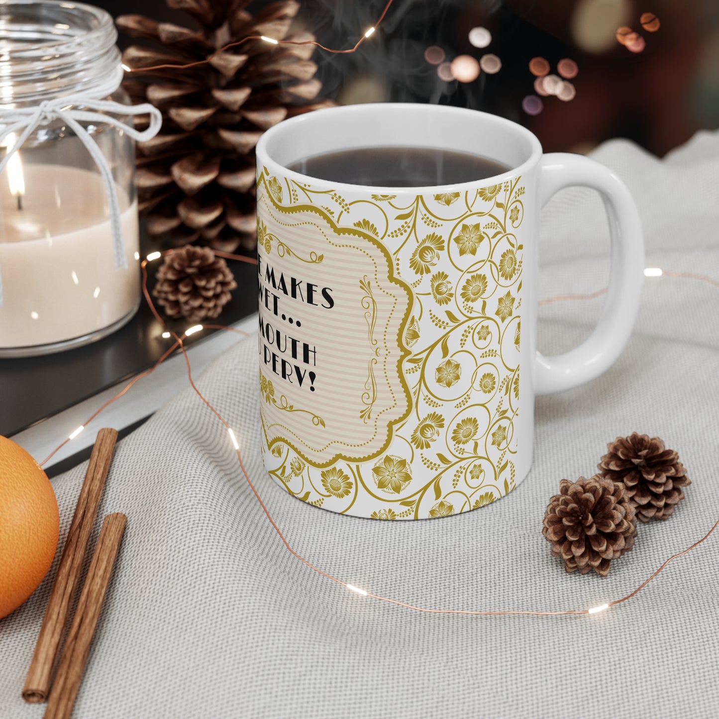 Smut Slogan Mug | "Coffee Makes Me Wet... My Mouth You Perv!" - Perfect Gift for Coffee Lovers