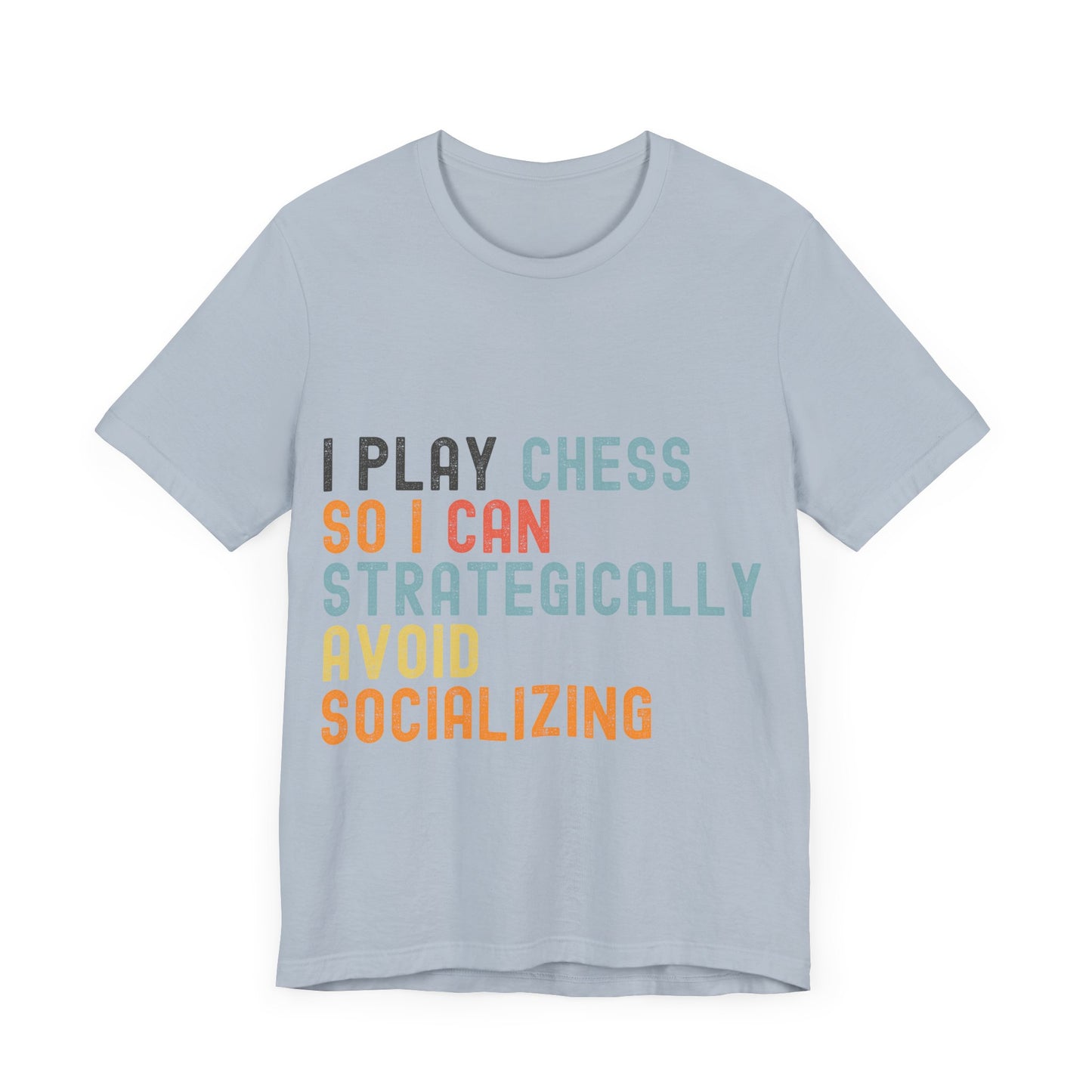 Funny Chess T-Shirt – "I Play Chess So I Can Strategically Avoid Socializing" – Retro Unisex Introvert Gamer Tee Gift