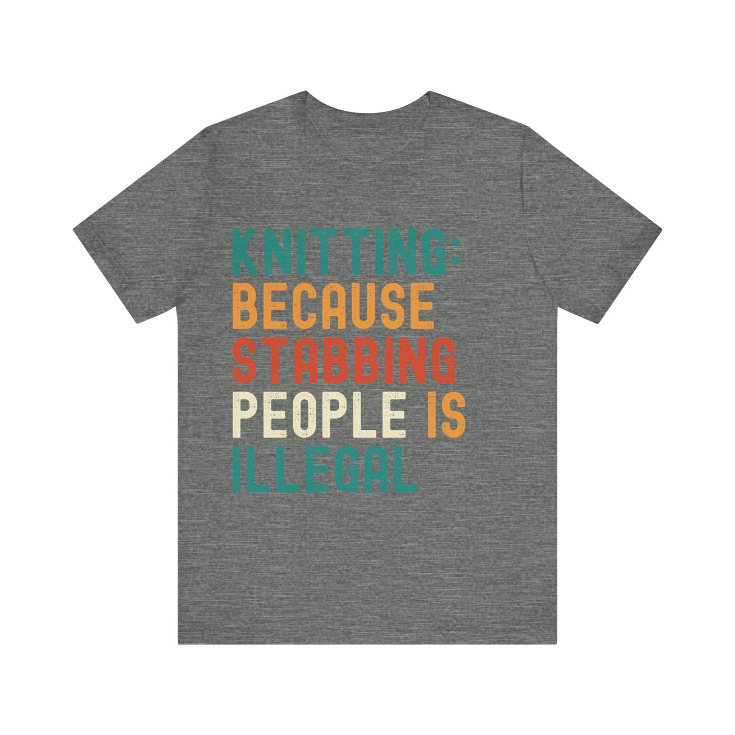 Funny Knitting T-Shirt, Knitting: Because Stabbing People Is Illegal, Retro Unisex Craft Humor Tee Gift for Knitters, knitting circle shirt