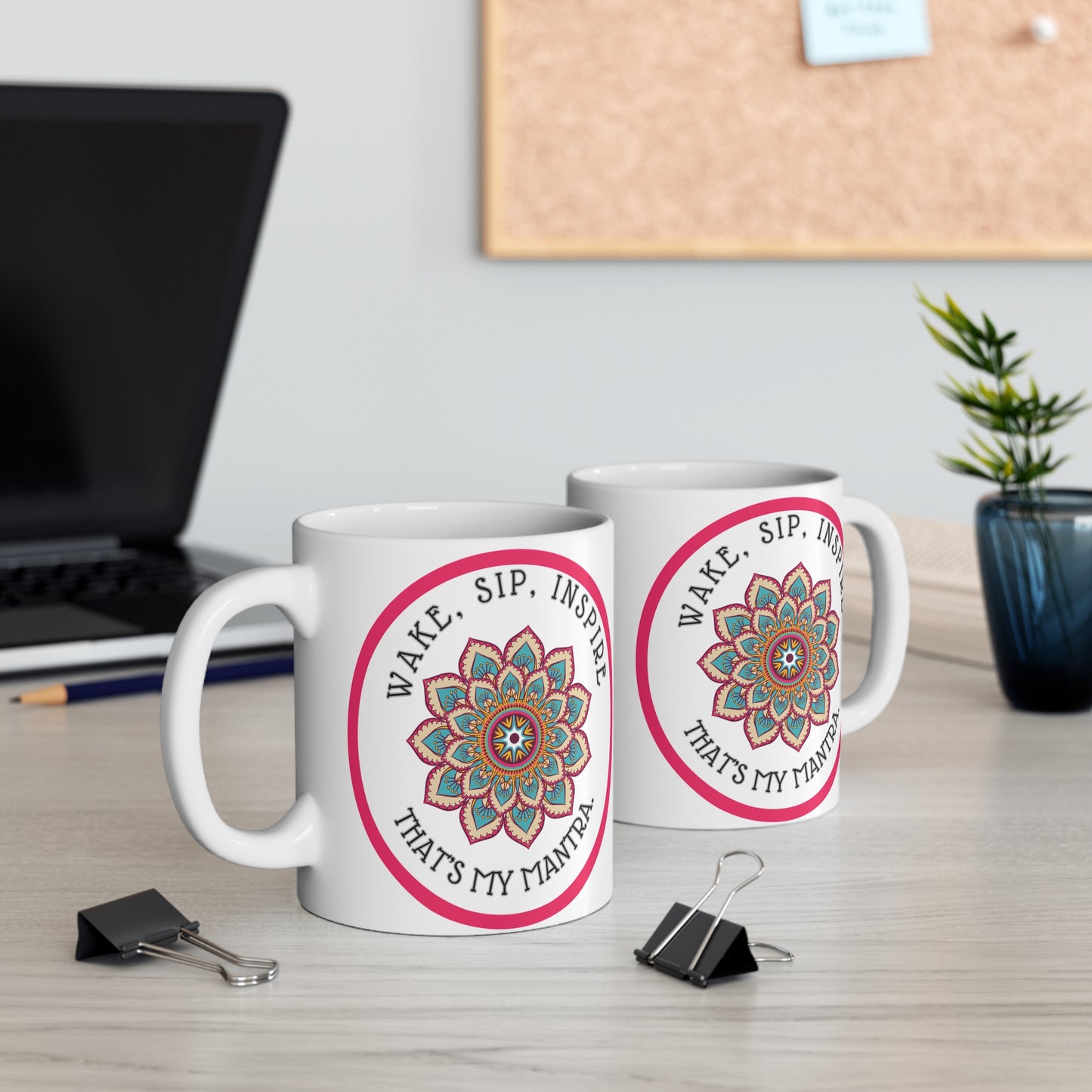 Wake, Sip, Inspire. That's My Mantra. 11 oz Coffee Mug. Fun, Witty and Cool Slogan Design.