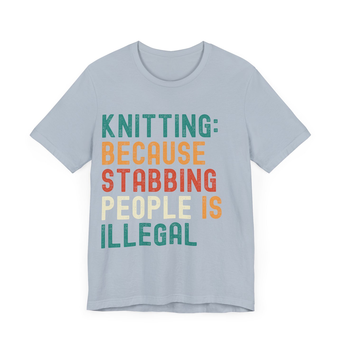 Funny Knitting T-Shirt, Knitting: Because Stabbing People Is Illegal, Retro Unisex Craft Humor Tee Gift for Knitters, knitting circle shirt