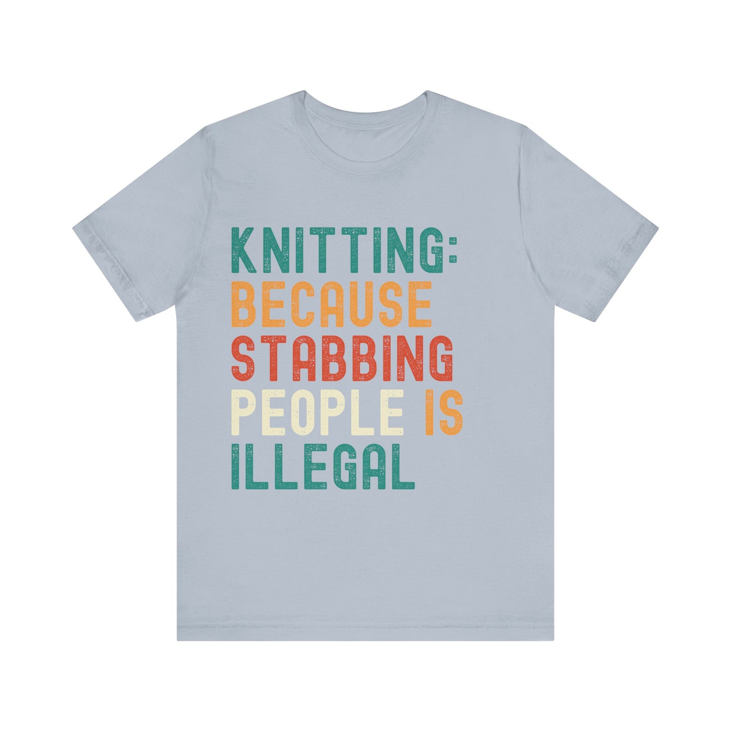 Funny Knitting T-Shirt, Knitting: Because Stabbing People Is Illegal, Retro Unisex Craft Humor Tee Gift for Knitters, knitting circle shirt