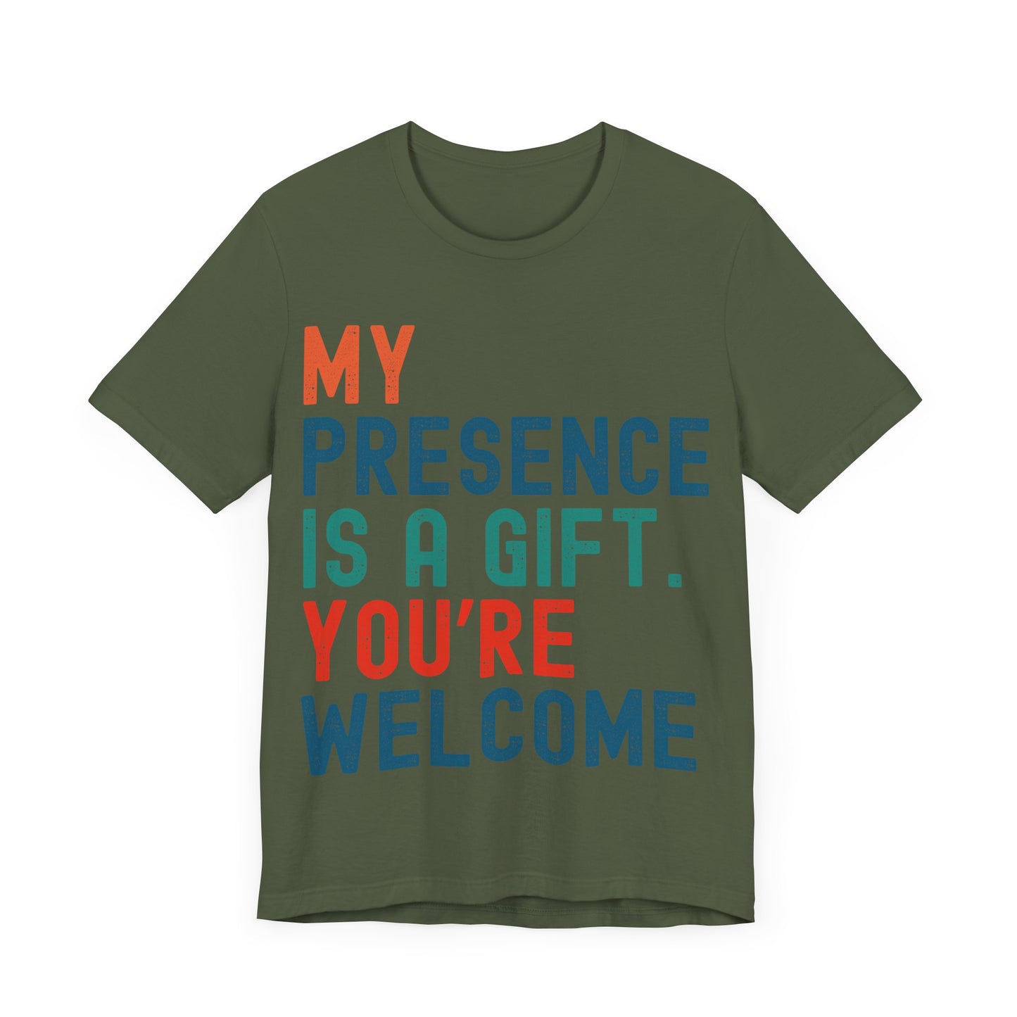 Sarcastic T-Shirt – "My Presence Is A Gift. You're Welcome" – Retro Unisex Sassy Quote Tee Gift