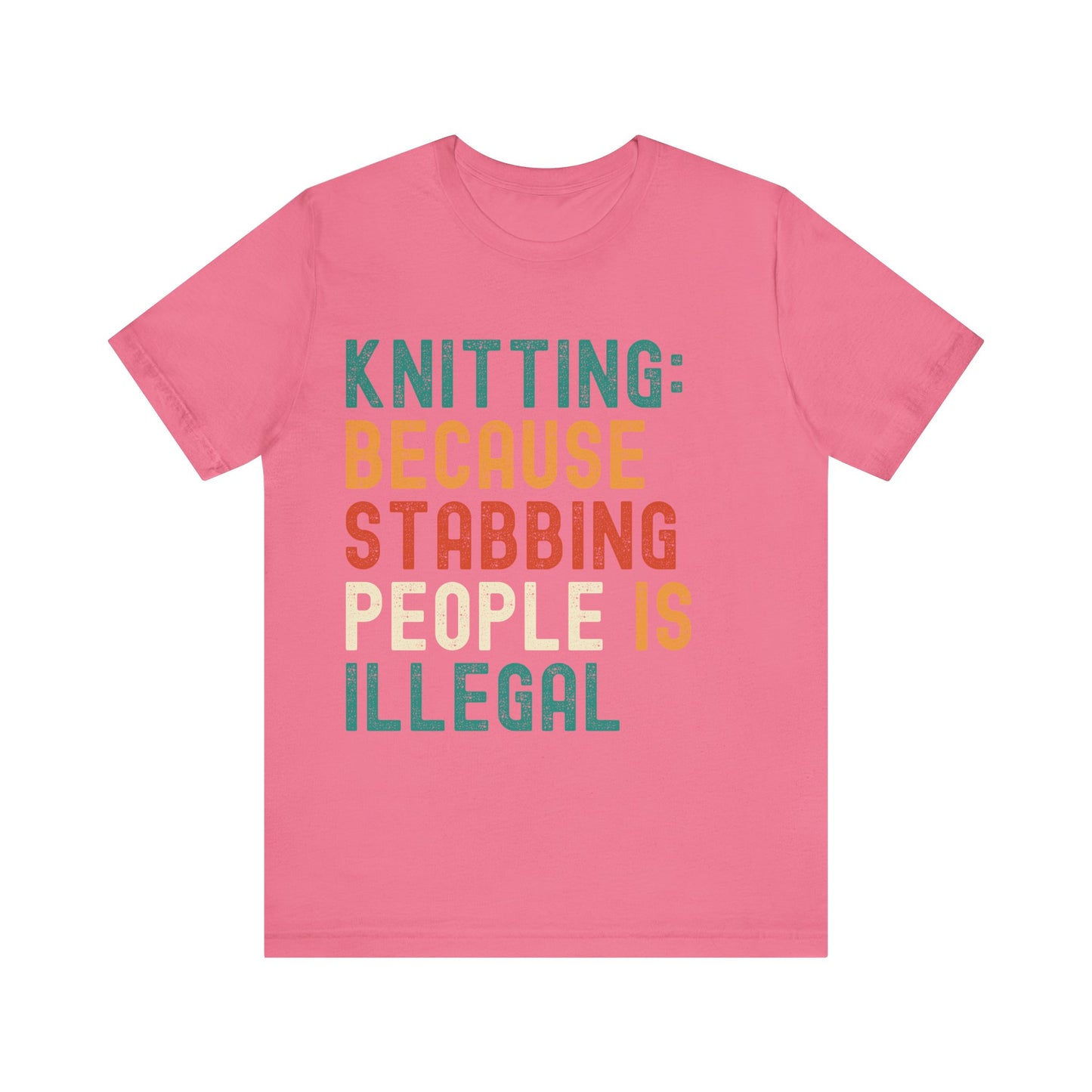 Funny Knitting T-Shirt, Knitting: Because Stabbing People Is Illegal, Retro Unisex Craft Humor Tee Gift for Knitters, knitting circle shirt