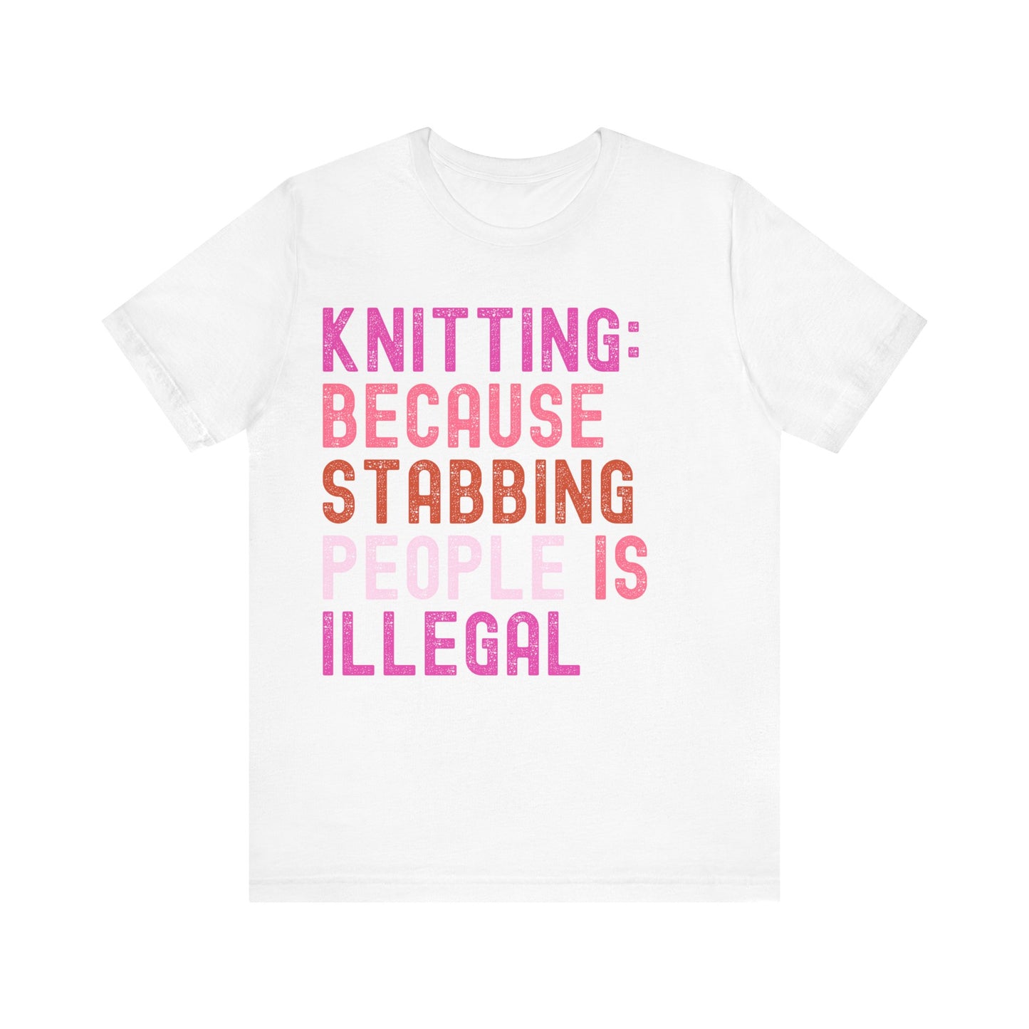 Funny Knitting T-Shirt, Knitting: Because Stabbing People Is Illegal, Retro Unisex Craft Humor Tee Gift for Knitters, knitting circle shirt
