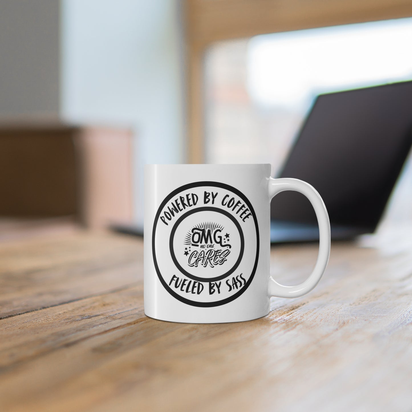 Powered by Coffee, Fuelled By Sass - OMG, No One Cares. 11 oz Slogan Designed Mug