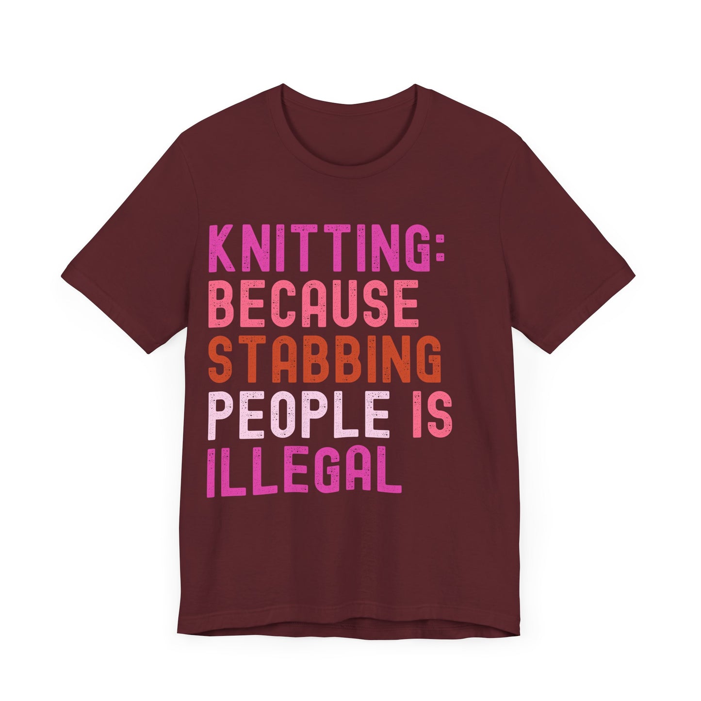 Funny Knitting T-Shirt, Knitting: Because Stabbing People Is Illegal, Retro Unisex Craft Humor Tee Gift for Knitters, knitting circle shirt