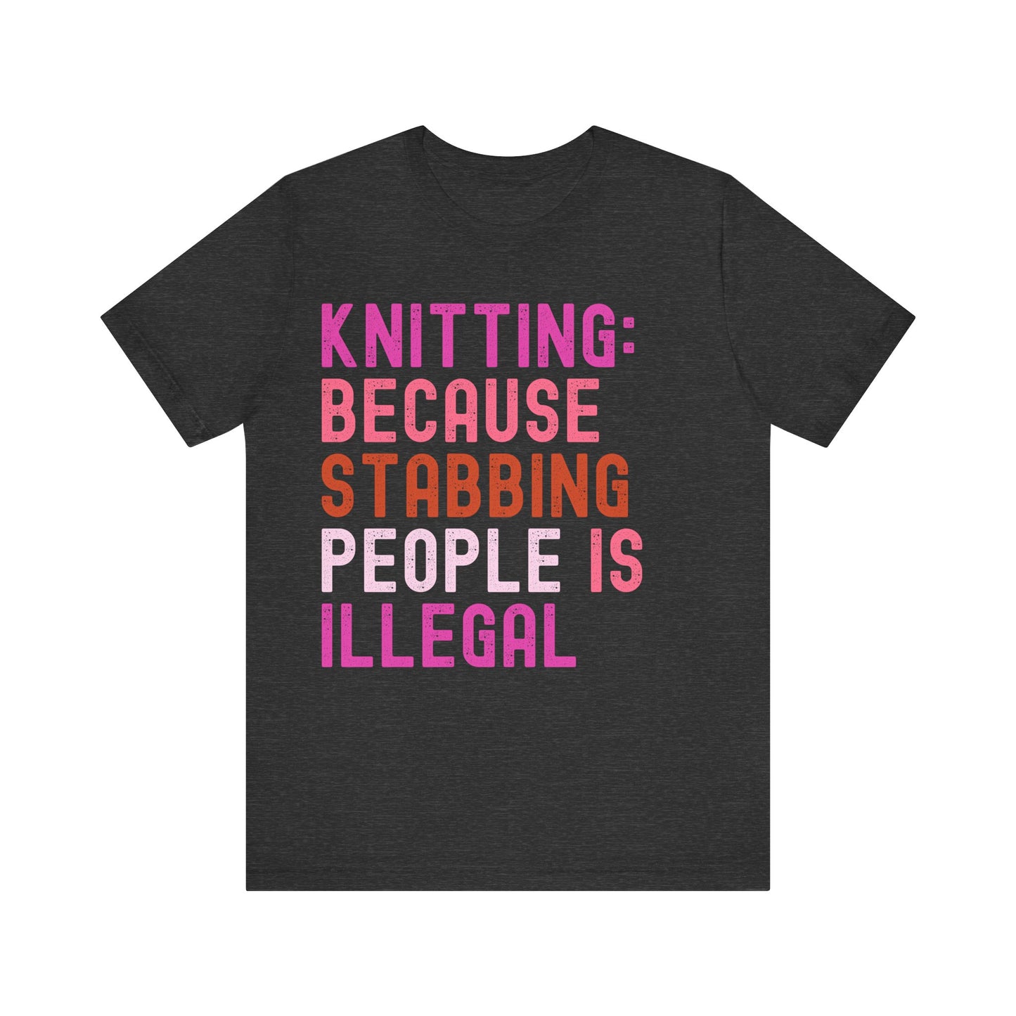 Funny Knitting T-Shirt, Knitting: Because Stabbing People Is Illegal, Retro Unisex Craft Humor Tee Gift for Knitters, knitting circle shirt