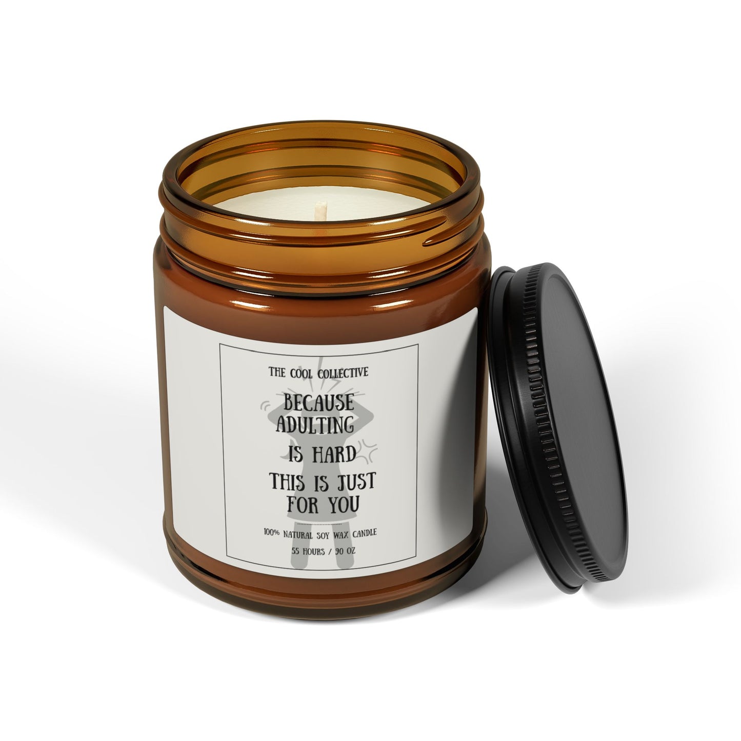 Because Adulting Is So Hard This Is Just For You - Scented Soy Candle 9oz Amber Jar