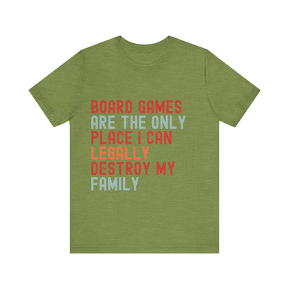 Funny Retro Board Game T-Shirt – "Board Games Are The Only Place I Can Legally Destroy My Family" – Game Night Unisex Tee Gift