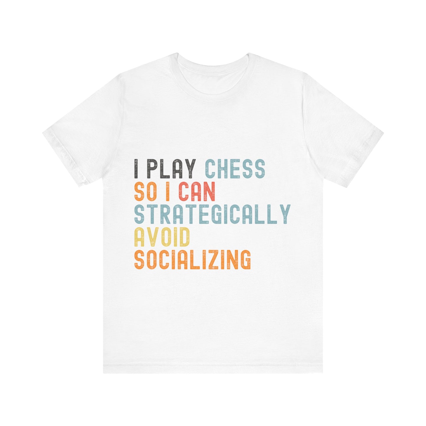 Funny Chess T-Shirt – "I Play Chess So I Can Strategically Avoid Socializing" – Retro Unisex Introvert Gamer Tee Gift