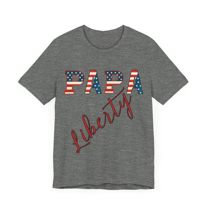 Papa Liberty 4th of July Shirt – Patriotic Men’s Bella Canvas Tee for BBQs, Parades & Family Matching Outfits, Indpendence Day, Free Delivery