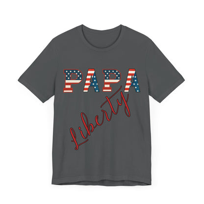 Papa Liberty 4th of July Shirt – Patriotic Men’s Bella Canvas Tee for BBQs, Parades & Family Matching Outfits, Indpendence Day, Free Delivery