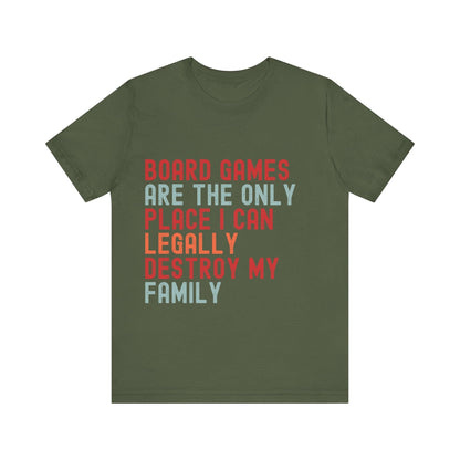 Funny Retro Board Game T-Shirt – "Board Games Are The Only Place I Can Legally Destroy My Family" – Game Night Unisex Tee Gift