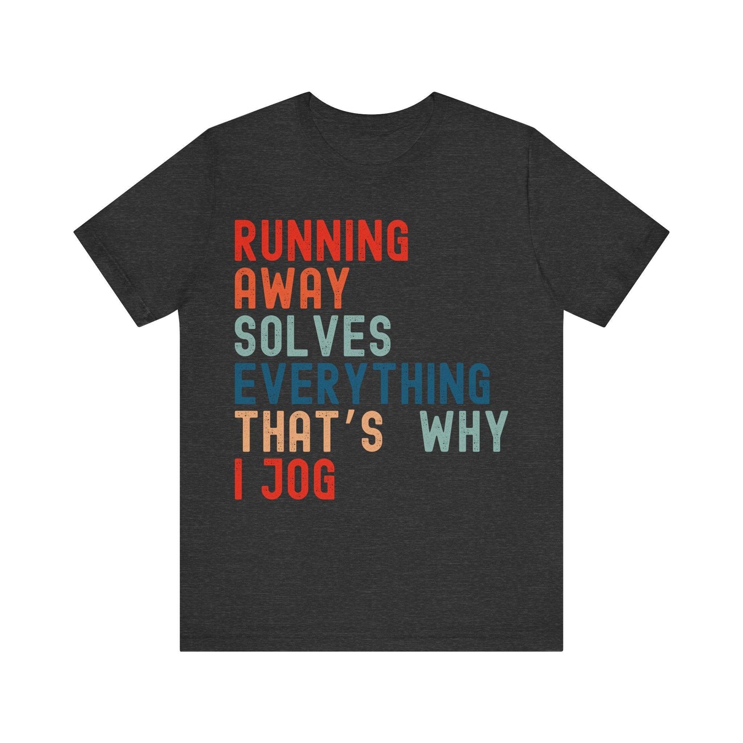 Funny Running T-Shirt – "Running Away Solves Everything, That's Why I Jog" – Retro Unisex Jogging Humor Tee Gift