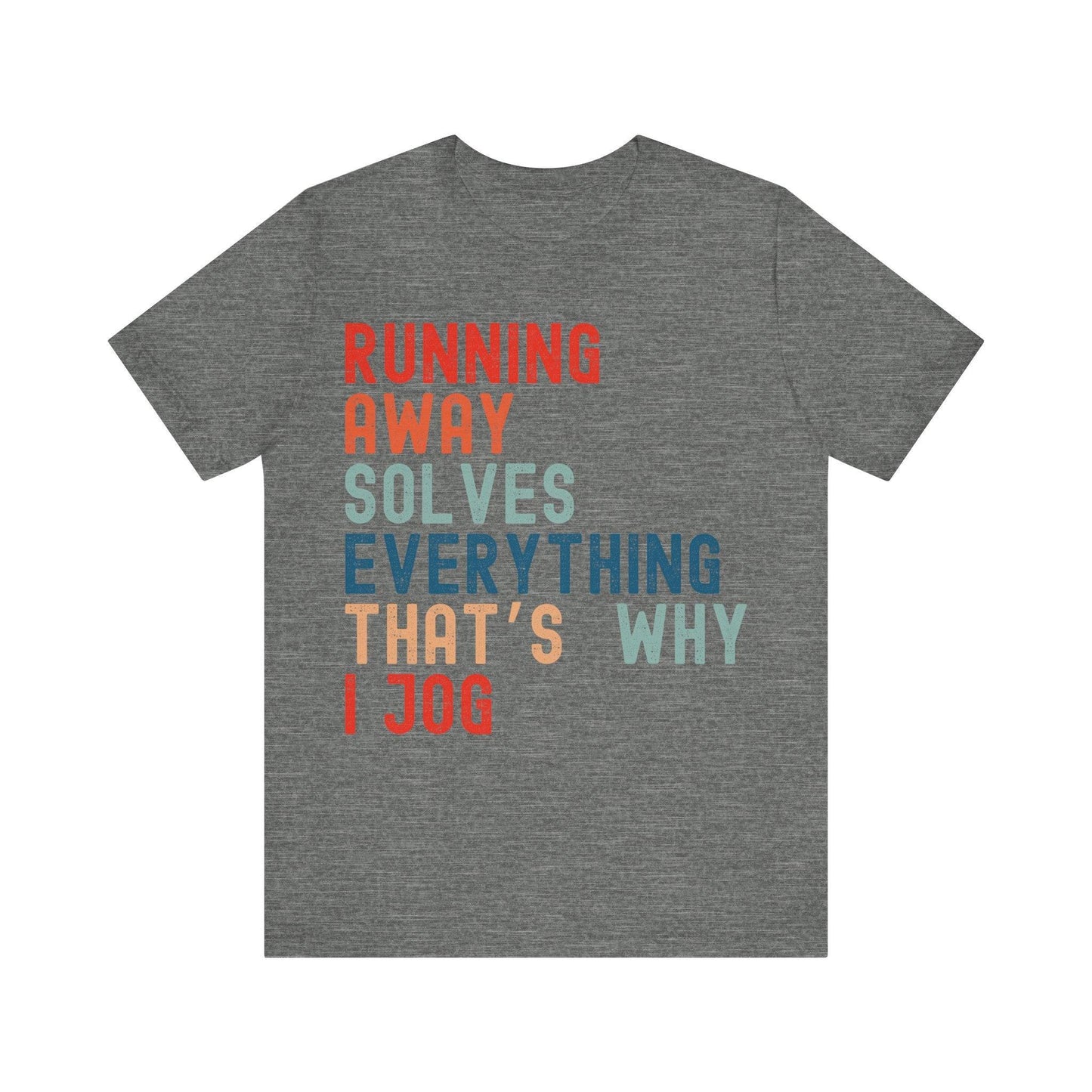 Funny Running T-Shirt – "Running Away Solves Everything, That's Why I Jog" – Retro Unisex Jogging Humor Tee Gift