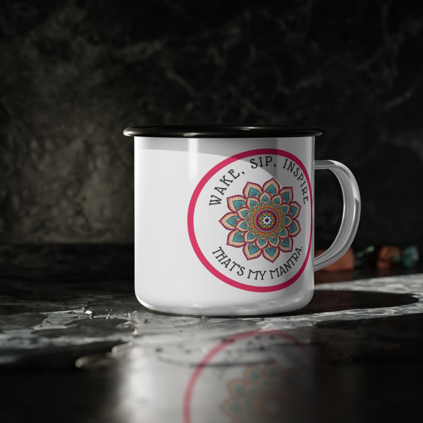 Wake, Sip, Inspire. That's My Mantra. Fun, Witty and Cool Slogan Designed 12 oz Enamel Camp Cup