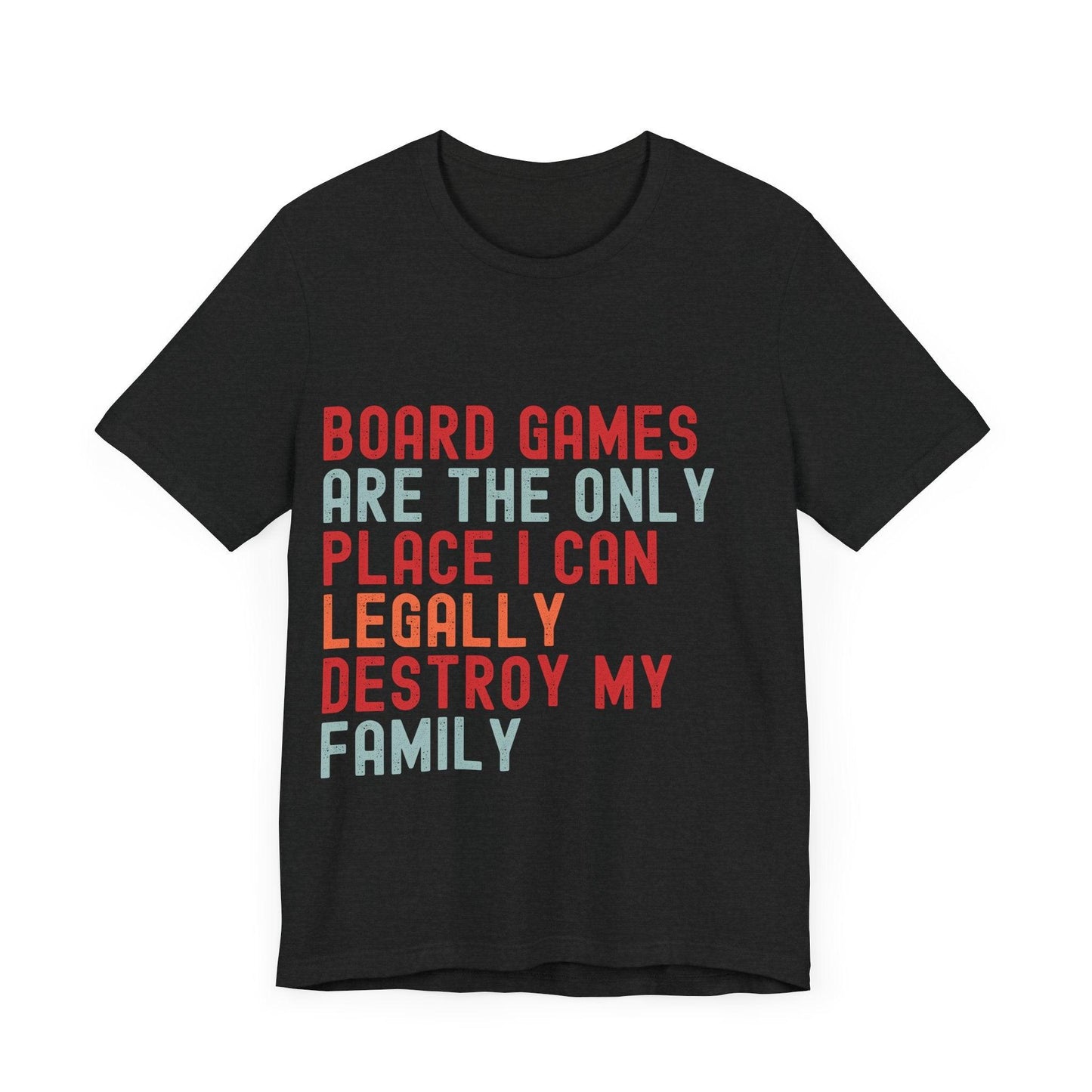 Funny Retro Board Game T-Shirt – "Board Games Are The Only Place I Can Legally Destroy My Family" – Game Night Unisex Tee Gift