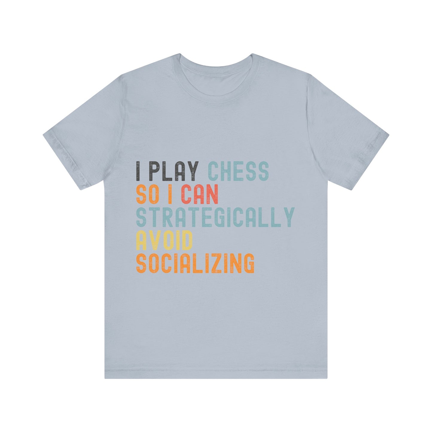 Funny Chess T-Shirt – "I Play Chess So I Can Strategically Avoid Socializing" – Retro Unisex Introvert Gamer Tee Gift