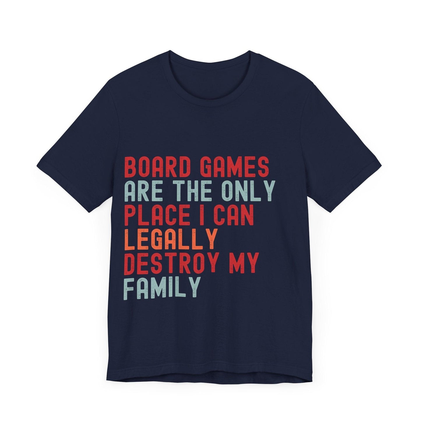 Funny Retro Board Game T-Shirt – "Board Games Are The Only Place I Can Legally Destroy My Family" – Game Night Unisex Tee Gift