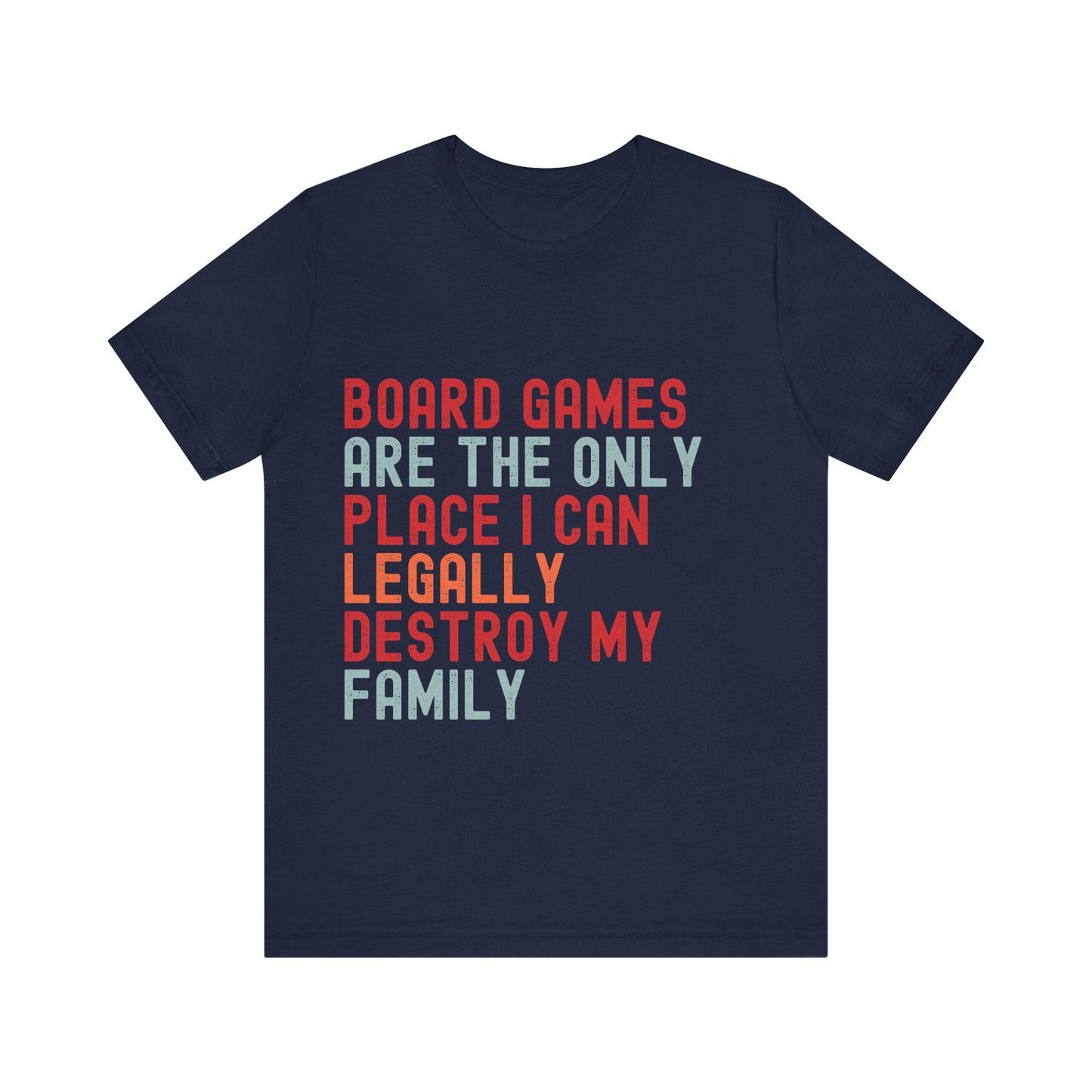 Funny Retro Board Game T-Shirt – "Board Games Are The Only Place I Can Legally Destroy My Family" – Game Night Unisex Tee Gift