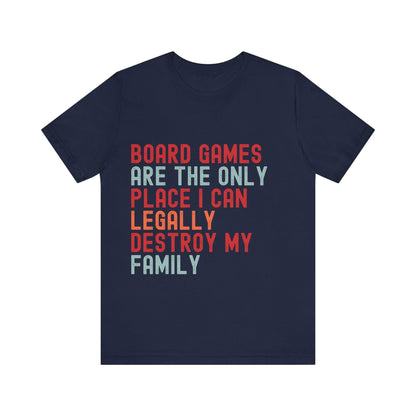 Funny Retro Board Game T-Shirt – "Board Games Are The Only Place I Can Legally Destroy My Family" – Game Night Unisex Tee Gift