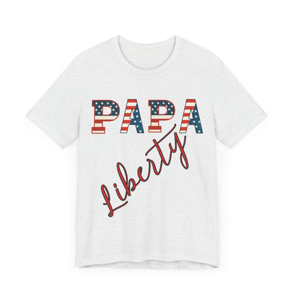 Papa Liberty 4th of July Shirt – Patriotic Men’s Bella Canvas Tee for BBQs, Parades & Family Matching Outfits, Indpendence Day, Free Delivery