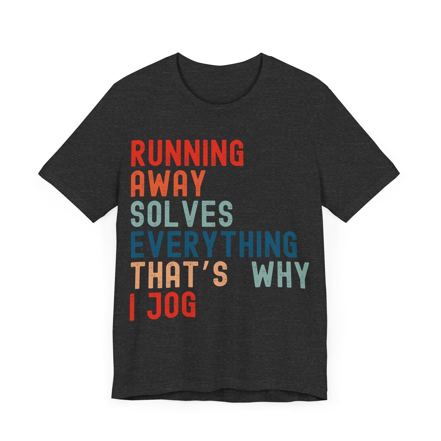 Funny Running T-Shirt – "Running Away Solves Everything, That's Why I Jog" – Retro Unisex Jogging Humor Tee Gift