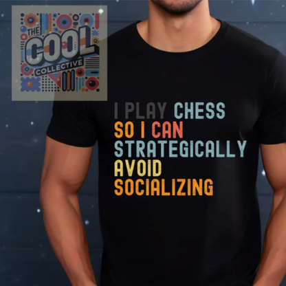 A unisex retro t-shirt with the slogan “I Play Chess So I Can Strategically Avoid Socializing.” Ideal for introverts, chess lovers, and gamers with humor.