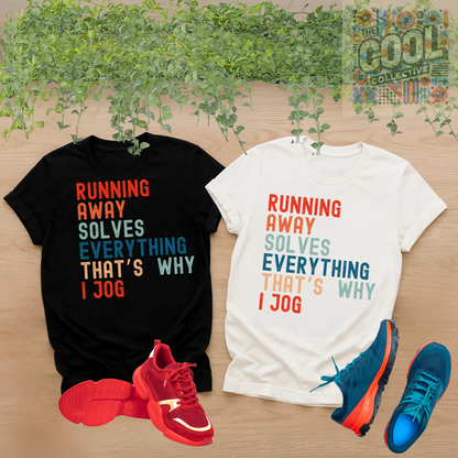 Running away solves everything T-shirt for active lifestyle