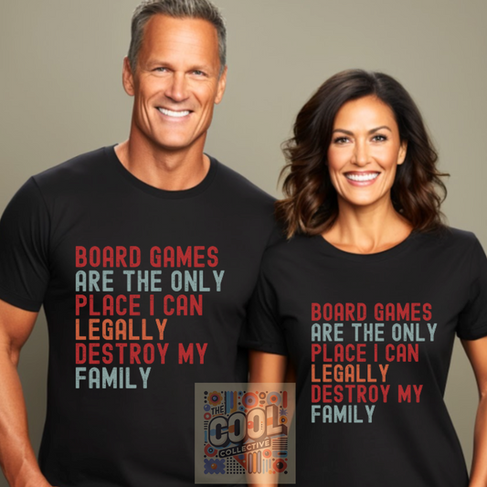 A unisex retro t-shirt with the text “Board Games Are The Only Place I Can Legally Destroy My Family.” The design has a vintage-style font, perfect for game night lovers and board game fans.