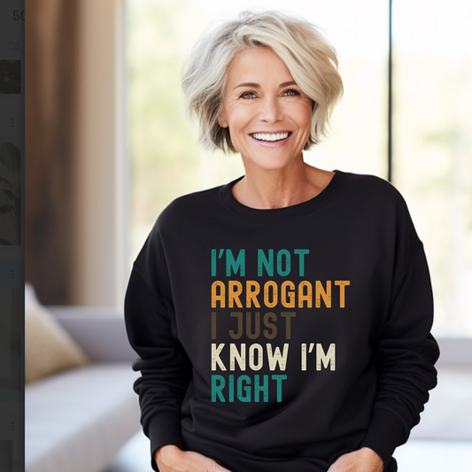 I'm Not Arrogant I Just Know I'm Always Right -  Unisex Jersey Long Sleeve Tee
